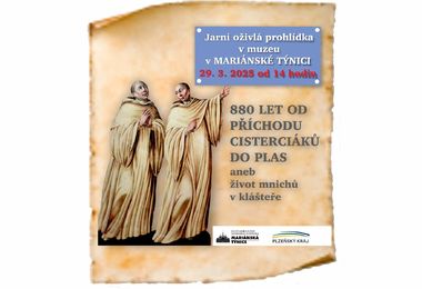 880 let od příchodu Cisterciáků do Plas aneb život mnichů v klášteře / jarní oživlá prohlídka