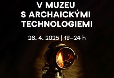 Příborská noc v muzeu s archaickými technologiemi