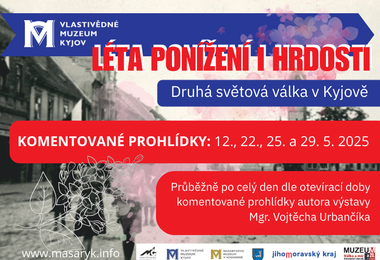 Komentované prohlídky k výstavě Léta ponížení i hrdosti. Druhá světová válka v Kyjově.